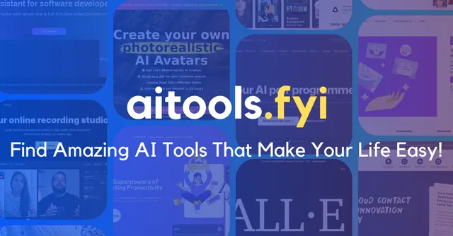 aitools.fyi social preview: the aitools.fyi logo and "Find Amazing AI Tools That Make Your Life Easy!" over a collage of AI tool screenshots.