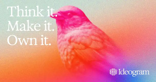 Ideogram promotional image: "Think it. Make it. Own it." over a pink bird.